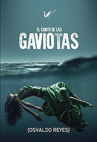 El Canto de las Gaviotas del escritor Panameño Osvaldo Reyes.