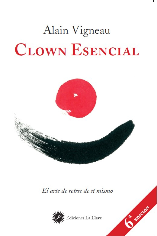 Clown Esencial. El arte de reírse de uno mismo