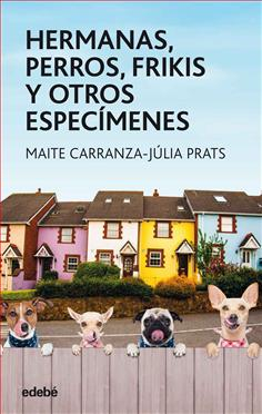 Cubierta Hermanas, perros, frikis y otros especímenes